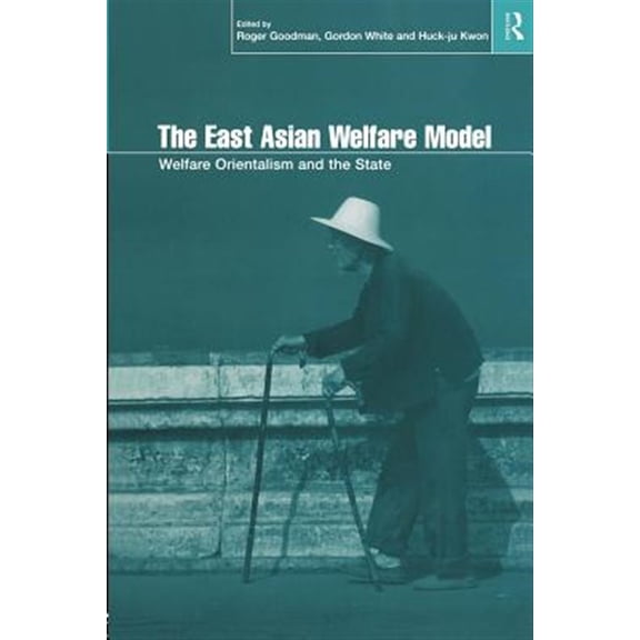 Pre-Owned Esrc Pacific Asia Programme The East Asian Welfare Model: Welfare Orientalism and the State, (Paperback)