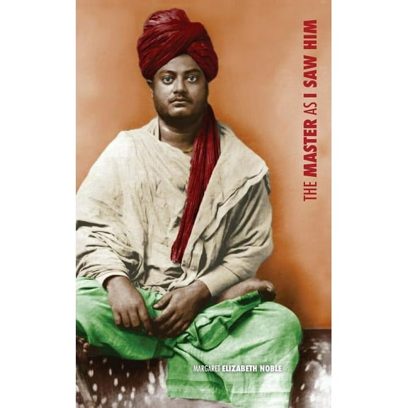 Swami Vivekananda, the Master as I Saw Him (Hardcover)