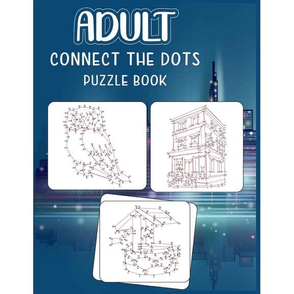 Adult Connect the dots puzzle book: Ultimate Dot to Dot Extreme Puzzle Challenge, (Paperback)