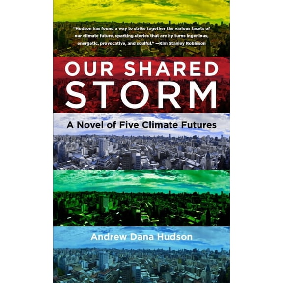 Our Shared Storm: A Novel of Five Climate Futures (Hardcover)