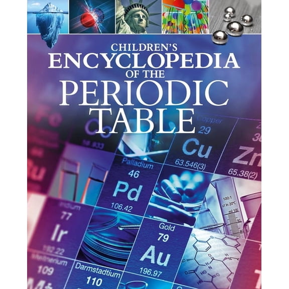 Arcturus Children's Reference Libra Children's Encyclopedia of the Periodic Table, (Hardcover)