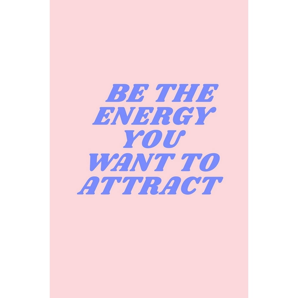 Be The Energy You Want To Attract : aesthetic notebook back to school ...
