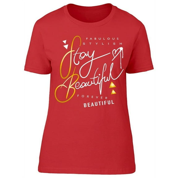 Quote Stay Beautiful  T-Shirt Women -Image by Shutterstock, Female XX-Large