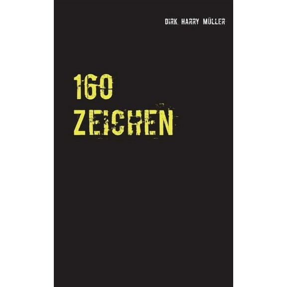 160 Zeichen, (Paperback)