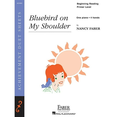 - Faber Piano Adventures Bluebird on My Shoulder Faber Piano Adventures Series by Nancy Faber (Level Beginning Reading/Primer)