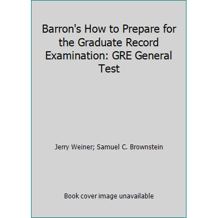 Barron's How to Prepare for the Graduate Record Examination: GRE General Test [Paperback - Used]