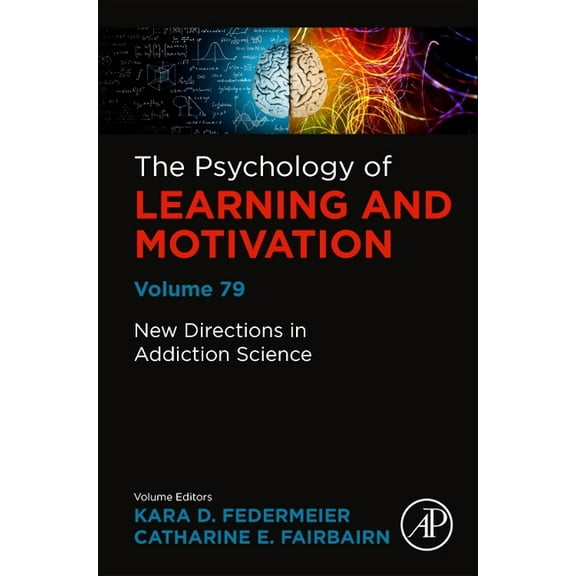Psychology of Learning & Motivation New Directions in Addiction Science: Volume 79, Book 79, (Hardcover)