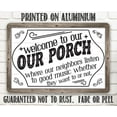 thumbnail image 5 of Metal Sign - Welcome To Our Porch, Where Neighbors Listen To Good Music - Durable Metal Sign - Use Indoor/Outdoor - Entryway Decor and Housewarming Gift (8" x 12"), 5 of 5