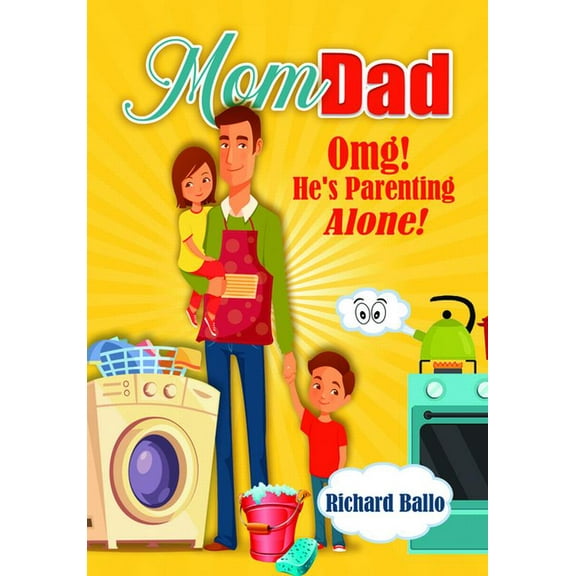 Momdad: Omg! He's Parenting Alone!, (Paperback)