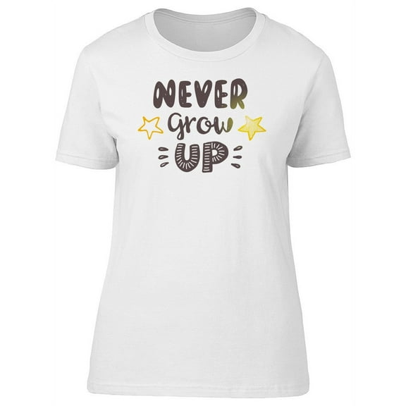 Never Grow Up Star Lettering T-Shirt Women -Image by Shutterstock, Female x-Large