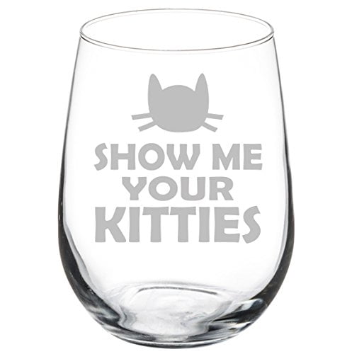 Etched Engraved Set of 2 Funny Show Me your Kitties Stemless Wine Glasses 