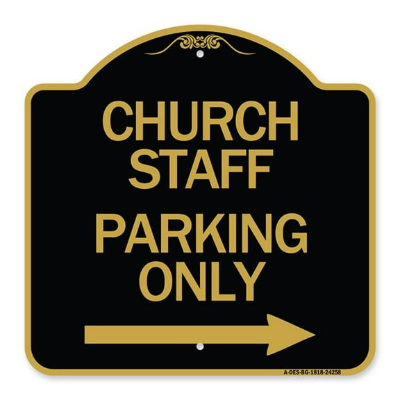 SignMission A-DES-BG-1818-24258 18 x 18 in. Designer Series Sign - Church Staff Parking Only with Right Arrow, Black & Gold