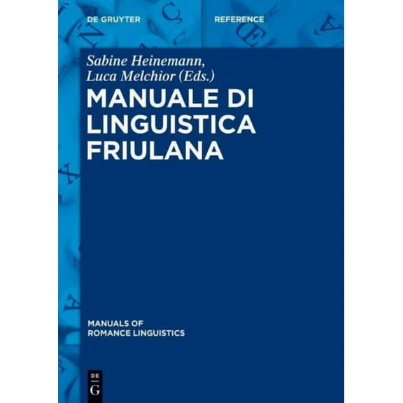 Manuals of Romance Linguistics: Manuale Di Linguistica Friulana (Hardcover)