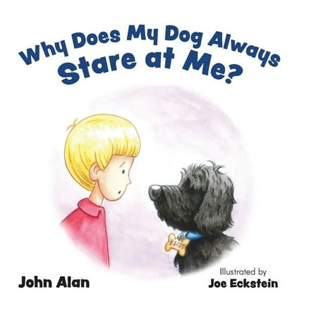 Why Does My Dog Always Stare at Me?, (Hardcover)