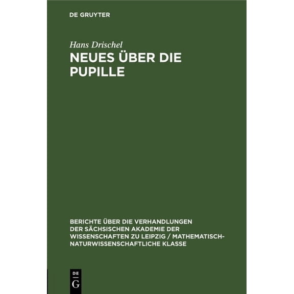 Berichte Ãber die Verhandlungen der SÃ¤ch Neues Ãber Die Pupille, Book 116, (Hardcover)