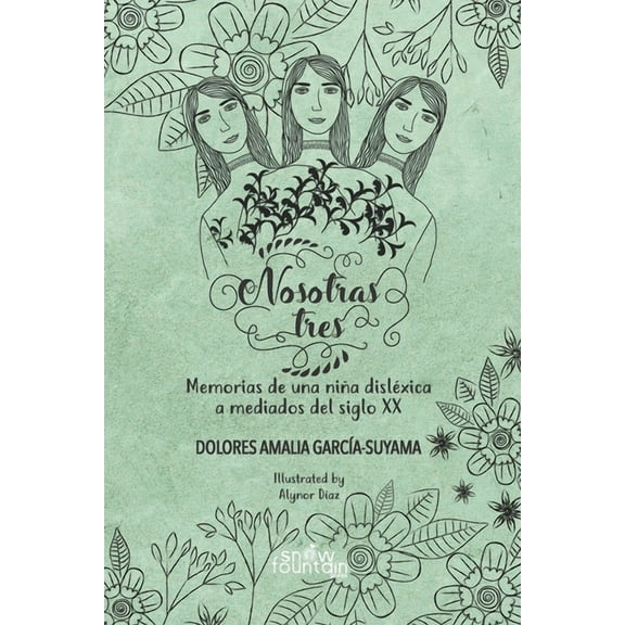 Nosotras tres: Memorias de una nia dislxica a mediados del siglo XX  Spanish Edition   Paperback  Dolores Amalia Garca-Suyama