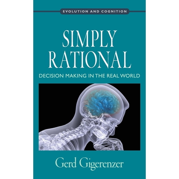 Evolution and Cognition Simply Rational: Decision Making in the Real World, (Hardcover)