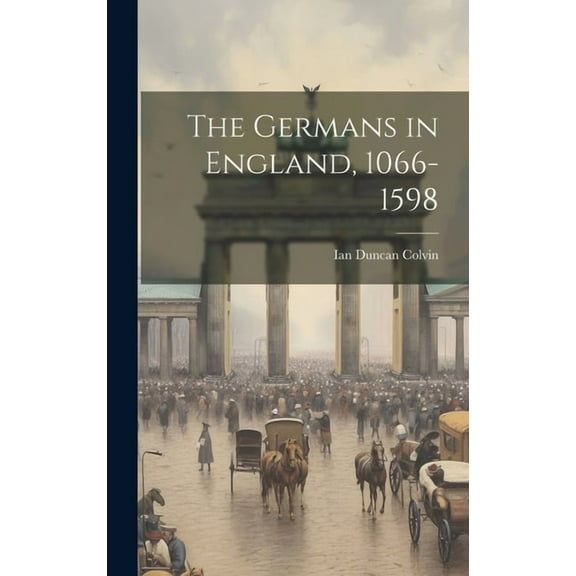 The Germans in England, 1066-1598 (Hardcover)
