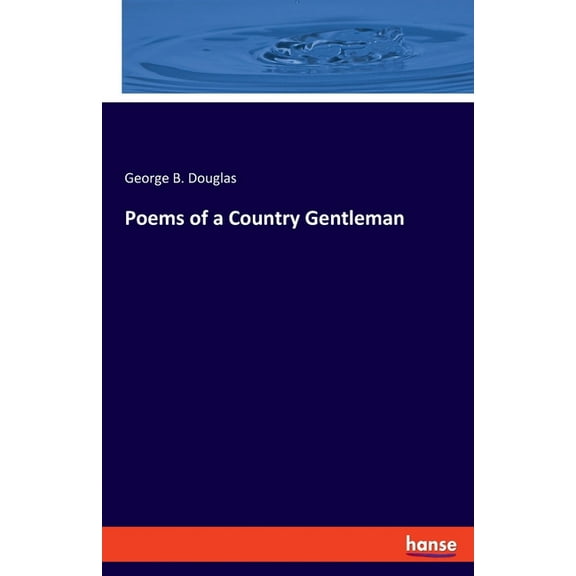 Poems of a Country Gentleman, (Paperback)