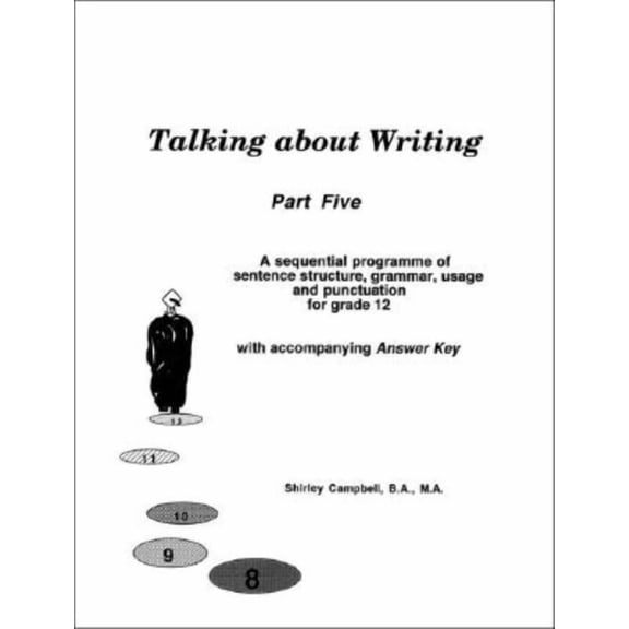 Talking about Writing, Part Five: A sequential programme of sentence structure, grammar, punctuation and usage for grade, (Paperback)