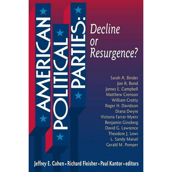American Political Parties: Decline or Resurgence?, (Paperback)