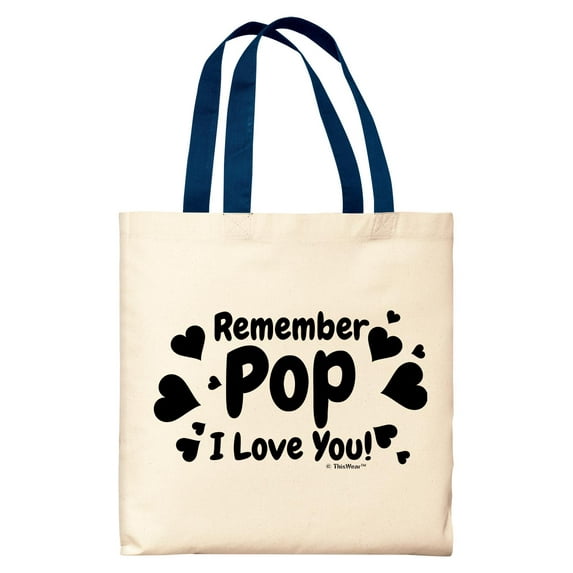 ThisWear Pop Gifts for Grandpa Remember Pop I Love You Navy Handle Canvas Tote Bag