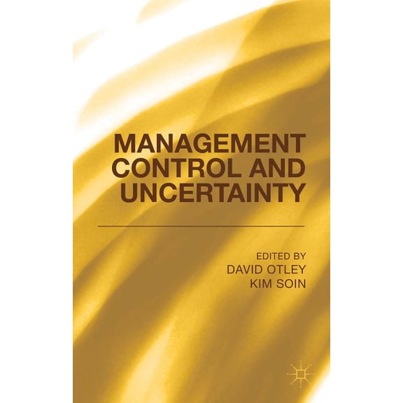 Management Control and Uncertainty, (Hardcover)