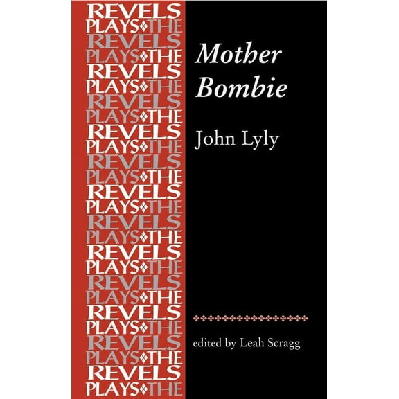 Revels Plays Mother Bombie: John Lyly, (Paperback)