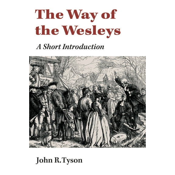 The Way of the Wesleys : A Short Introduction (Paperback)