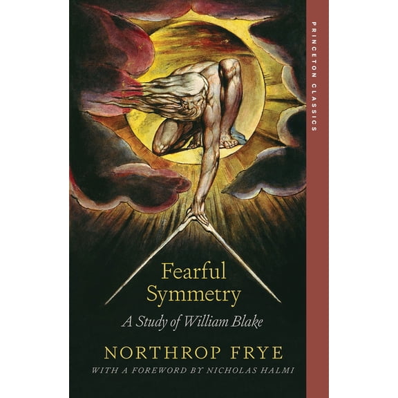 Princeton Classics Fearful Symmetry: A Study of William Blake, (Paperback)