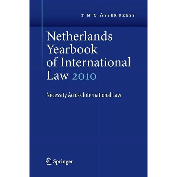 Netherlands Yearbook of International La Netherlands Yearbook of International Law Volume 41, 2010: Necessity Across International Law, Book 41, (Paperback)