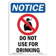 thumbnail image 1 of SignMission OS-NS-A-710-V-11403 7 x 10 Po Panneau d'Avertissement OSHA - Ne Pas Utiliser pour Boire, 1 of 1