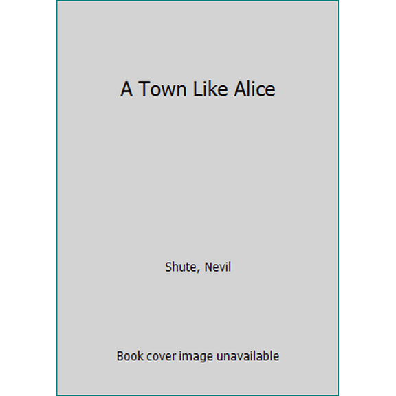 Pre-Owned A Town Like Alice (Unknown) 0345305655 9780345305657