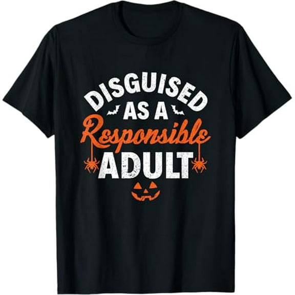Halloween dressed up as a responsible adult T-Shirt tee