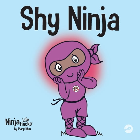 Ninja Life Hacks Shy Ninja: A Children's Book About Social Emotional Learning and Overcoming Social Anxiety, Book 14, (Paperback)