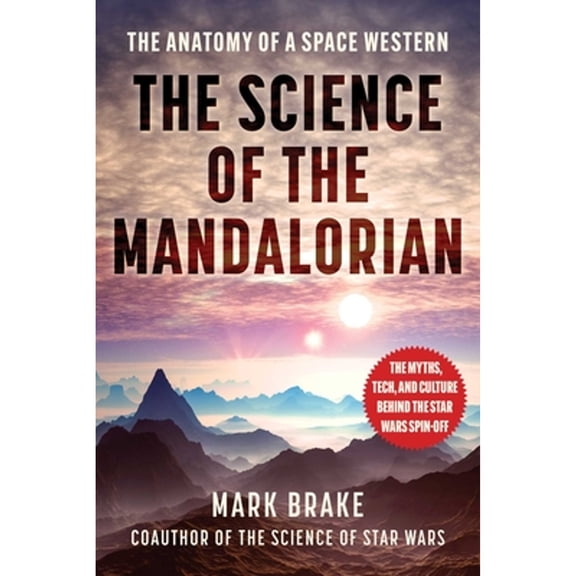 Pre-Owned Science of The Science of the Mandalorian: The Anatomy of a Space Western, (Paperback)