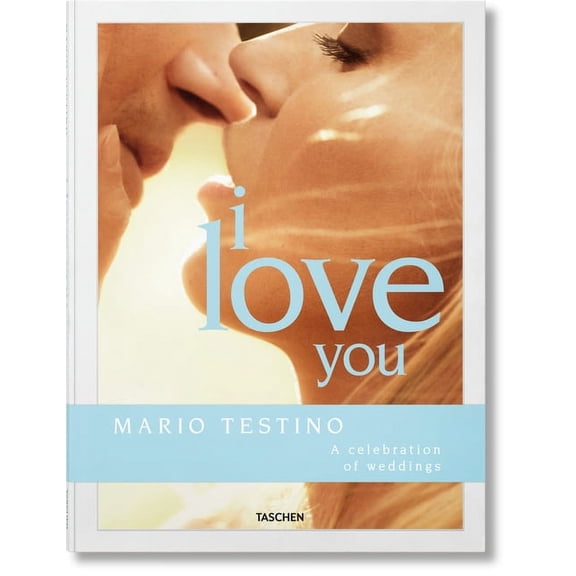 Mario Testino. I Love You. a Celebration of Weddings, (Hardcover)