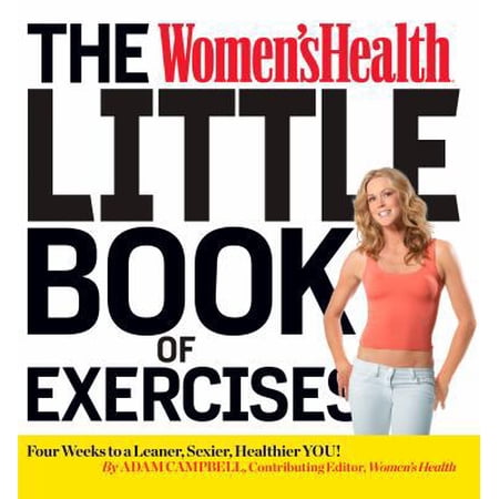 Pre-Owned The Women's Health Little Book of Exercises: Four Weeks to a Leaner, Sexier, Healthier You! (Paperback) 1623365538 9781623365530