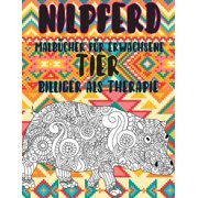 Malbücher für Erwachsene - Billiger als Therapie - Tier - Nilpferd (Paperback)