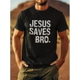thumbnail image 1 of 'JESUS SAVES BRO' - Men's Front Printed Short-sleeved T-shirt - Comfortable & Breathable Casual Tops for Summer, Spring & Fall - Peace, Love, Faith, 1 of 5