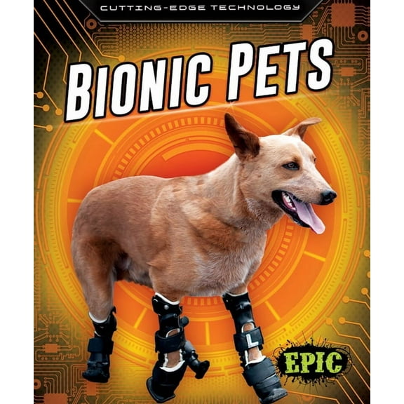 Cutting Edge Technology Bionic Pets, (Hardcover)
