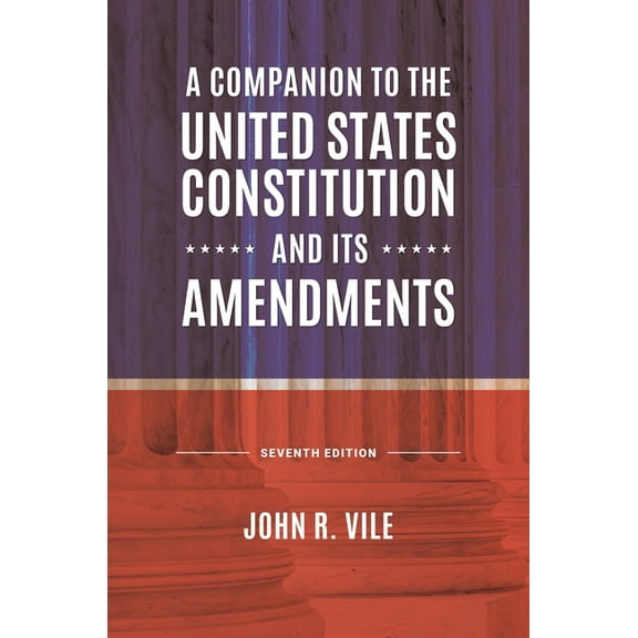 A Companion to the United States Constitution and Its Amendments, (Hardcover)