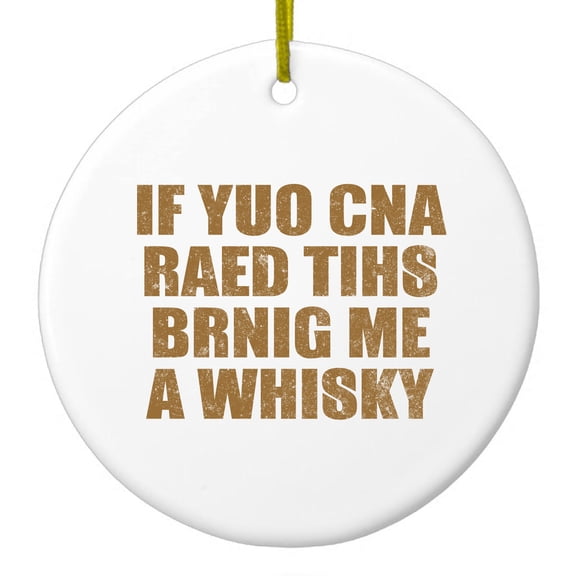 DistinctInk Hanging Ceramic Christmass Tree Ornament with Gold String - Great Gift / Present - 2 3/4 inch diameter - If You Can Read This Brink Me a Whiskey