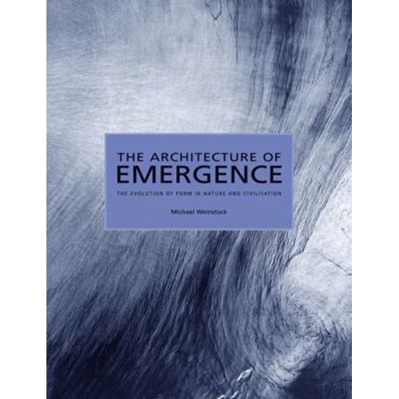 Pre-Owned The Architecture of Emergence: The Evolution of Form in Nature and Civilisation (Paperback) 0470066334 9780470066331