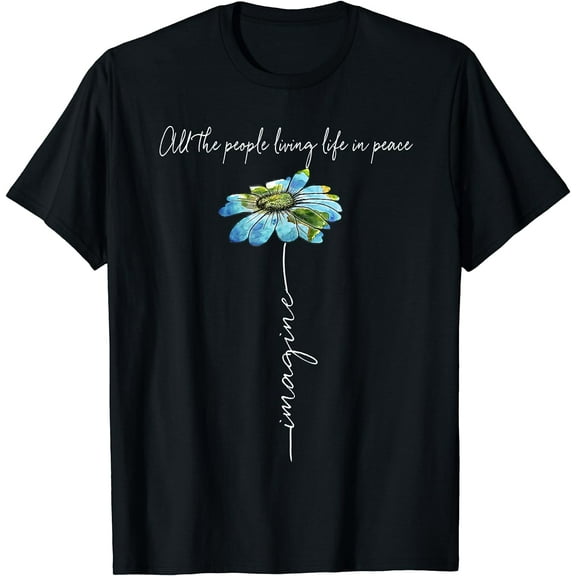 All The People Imagine Living Life In Peace Daisy Flower T-Shirt Black 2X-Large