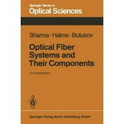 Springer Optical Sciences: Optical Fiber Systems and Their Components: An Introduction (Paperback)