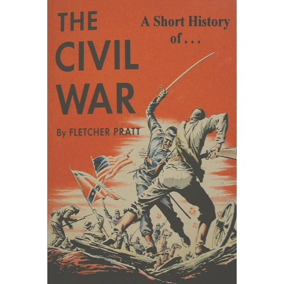 A Short History of the Civil War: Ordeal by Fire, (Paperback)