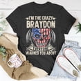 thumbnail image 5 of Braydon Name Im The Crazy Braydon TShirt, 5 of 6