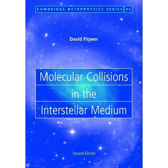 Cambridge Astrophysics Molecular Collisions in the Interstellar Medium, Book 42, (Hardcover)