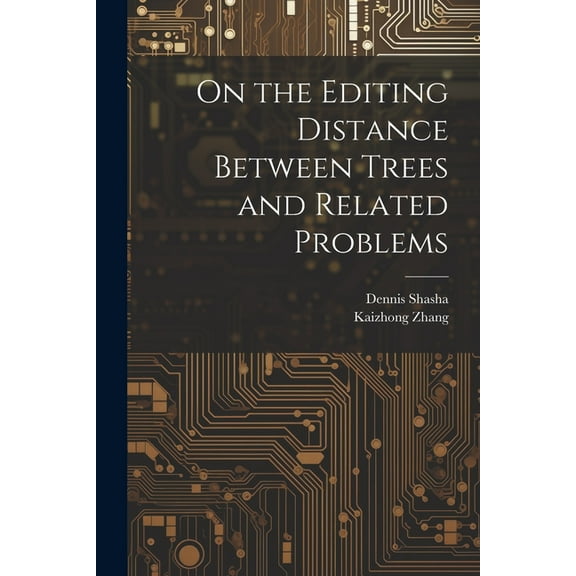 On the Editing Distance Between Trees and Related Problems (Paperback)